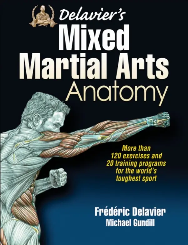 Delavier's Mixed Martial Arts Anatomy - Delavier, Frederic a Gundill, Michael