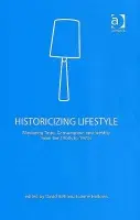 Historicizing Lifestyle - Bell, David