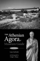Athenian Agora Museum Guide - Gawlinski, Laura a Mauzy, Craig A.