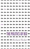 Politics of BSE - Packer, R.