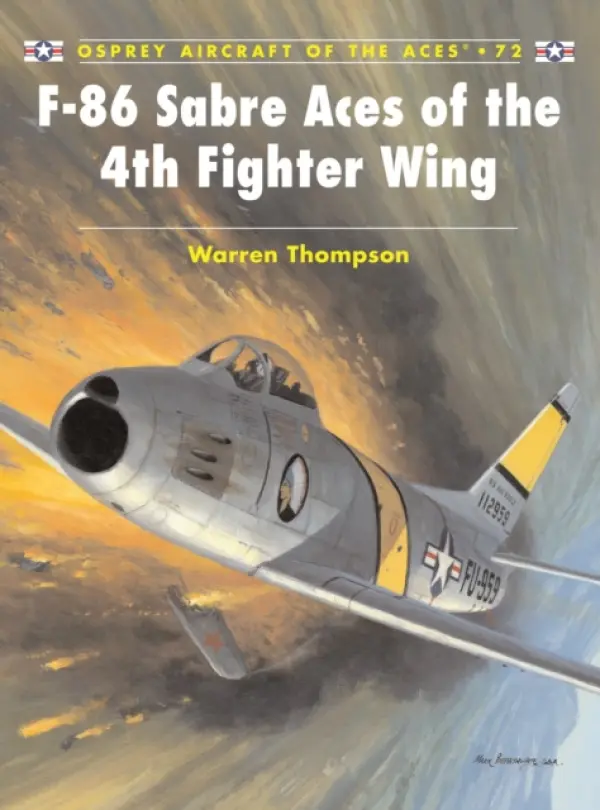 F-86 Sabre Aces of the 4th Fighter Wing - Thompson, Warren (Author)