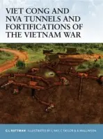 Viet Cong and Nva Tunnels and Fortifications of the Vietnam War - Rottman, Gordon L.