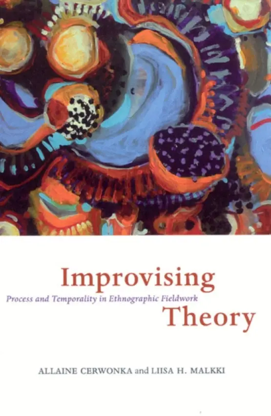 Improvising Theory - Cerwonka, Allaine a Malkki, Liisa H.
