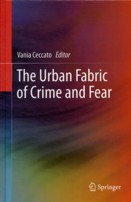 Urban Fabric of Crime and Fear