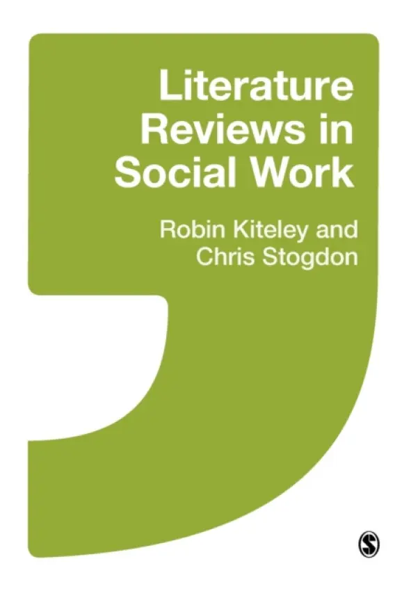 Literature Reviews in Social Work - Kiteley, Robin a Stogdon, Christine