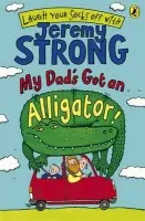 My Dad's Got an Alligator! - Strong, Jeremy