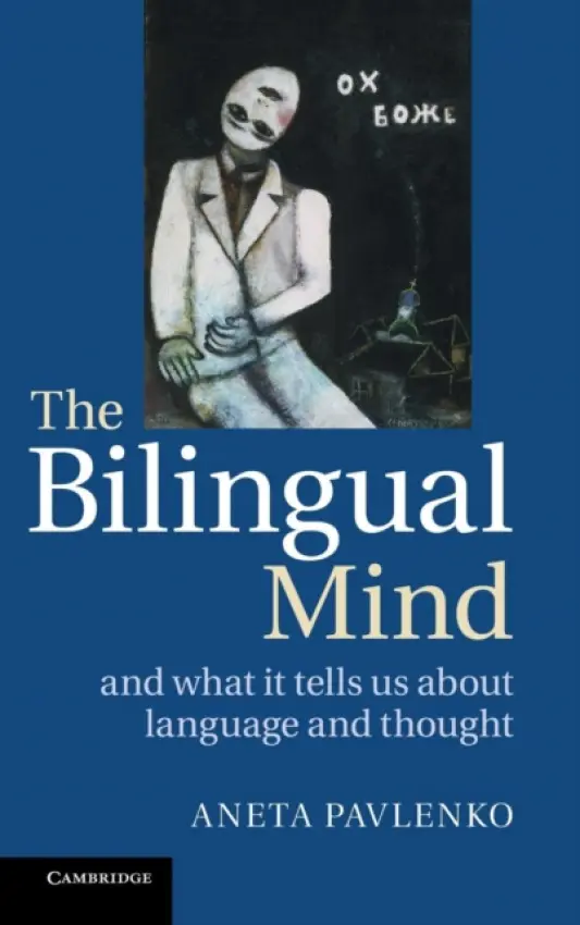 Bilingual Mind - Pavlenko, Aneta (Temple University, Philadelphia)