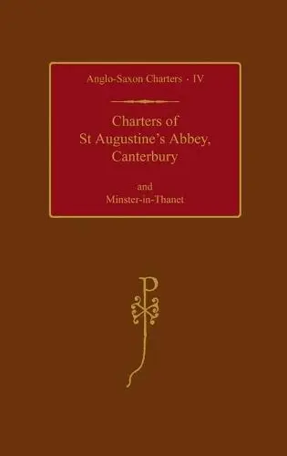 Charters of St Augustine's Abbey, Canterbury and Minster-in-Thanet