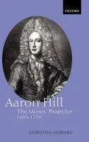 Aaron Hill - Gerrard, Christine (, Fellow and Tutor in English, Lady Margaret Hall, Oxford)