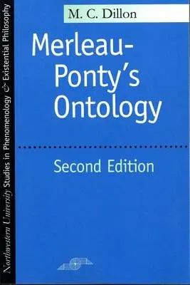 Merleau-Ponty's Ontology - Dillon, M.C.