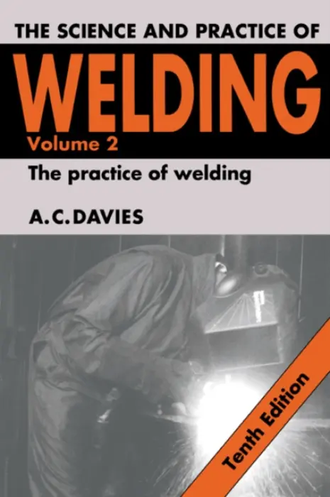 Science and Practice of Welding: Volume 2 - Davies, A. C.