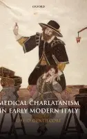 Medical Charlatanism in Early Modern Italy - Gentilcore, David (Reader in History, University of Leicester)