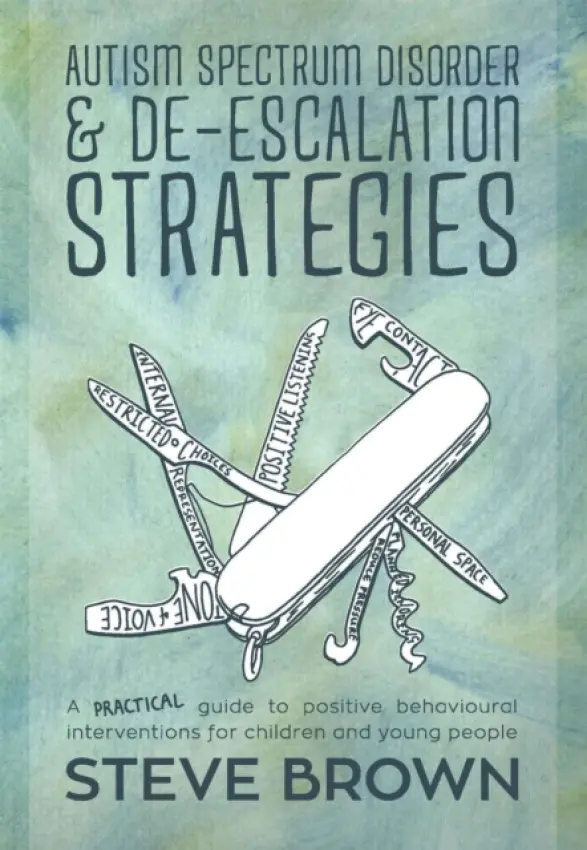 Autism Spectrum Disorder and De-escalation Strategies - Brown, Steve