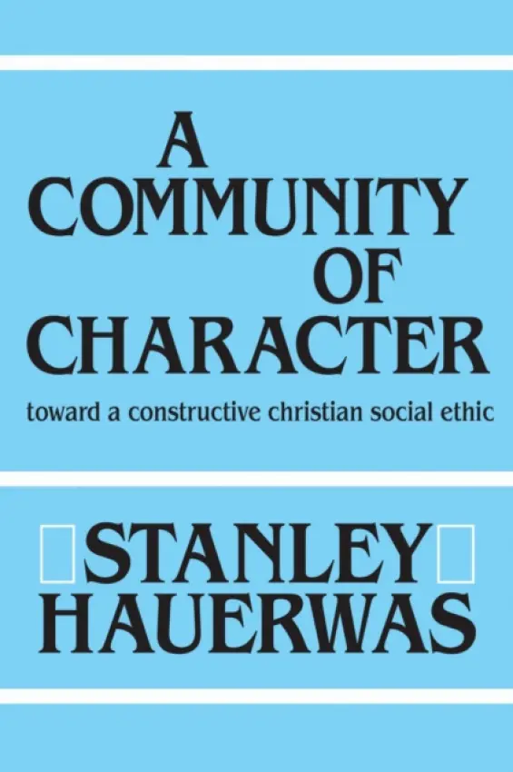 Community of Character - Hauerwas, Stanley