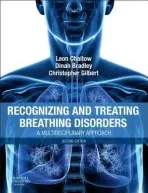 Recognizing and Treating Breathing Disorders - Gilbert, Christopher, PhD (Assistant Professor, Social Sciences and Human Services Department, Ramapo College of New Jersey, Mahwah, New Jersey, USA) a Chaitow, Leon (Registered Osteopath and Naturopath a Honorary Fellow and Former Senior Lecturer, School of