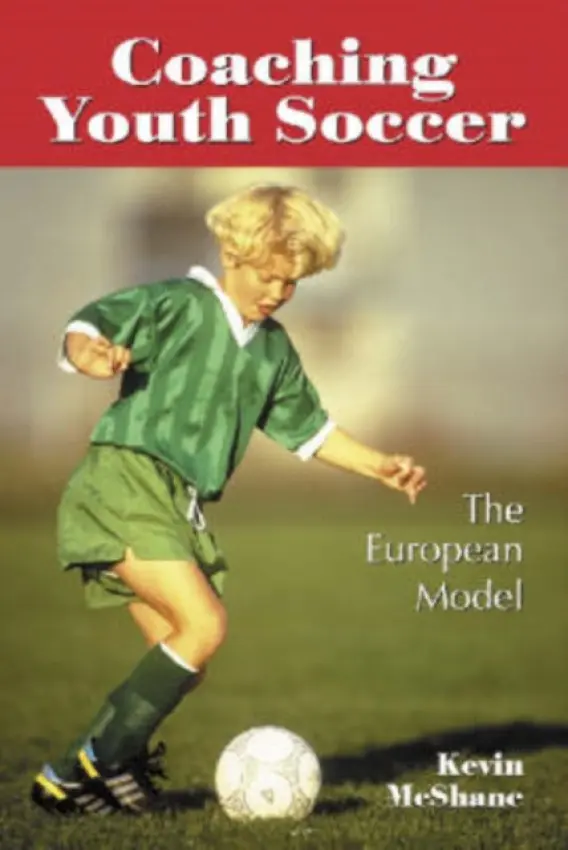 Coaching Youth Soccer - McShane, Kevin