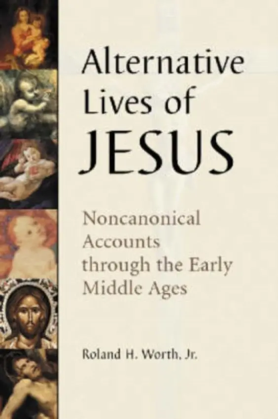 Alternative Lives of Jesus - Worth, Roland H., Jr.