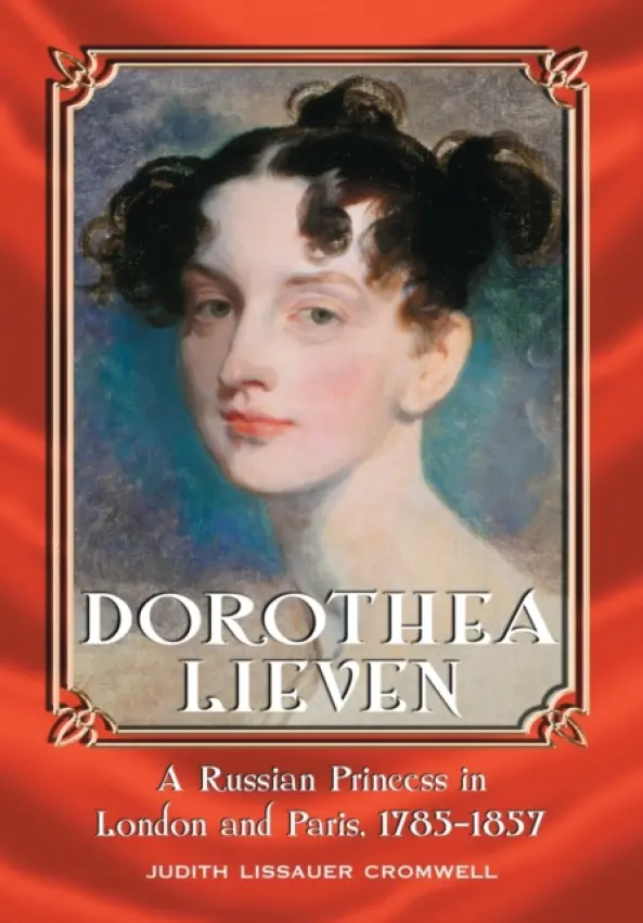 Dorothea Lieven - Cromwell, Judith Lissauer