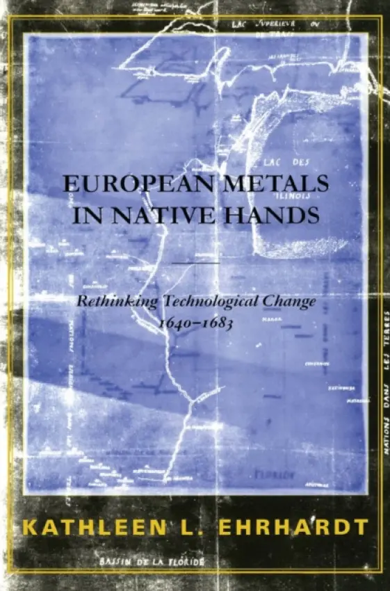 European Metals in Native Hands - Ehrhardt, Kathleen L.