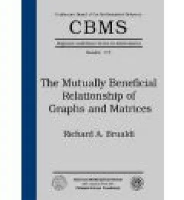Mutually Beneficial Relationship of Graphs and Matrices - Brualdi, Richard A.