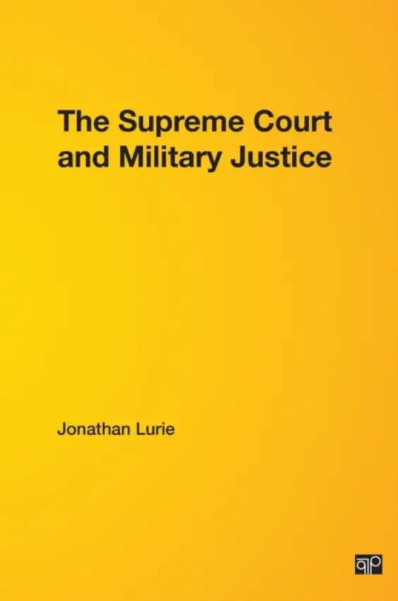Supreme Court and Military Justice - Lurie, Jonathan