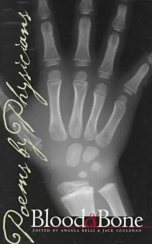 Blood and Bone â€“ Poems by Physicians