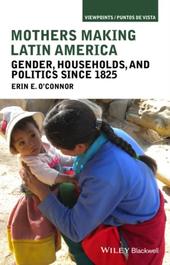 Mothers Making Latin America - O'Connor, Erin E. (Bridgewater State University, USA)
