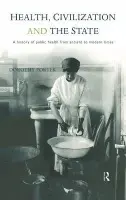 Health, Civilization and the State - Porter, Dorothy