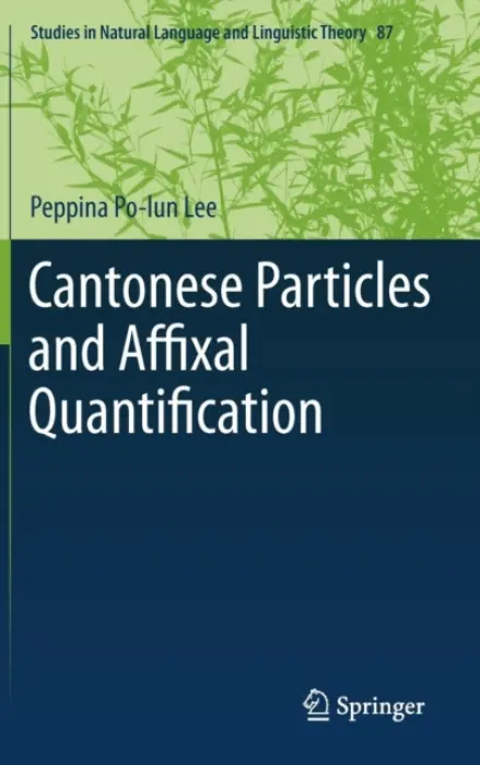 Cantonese Particles and Affixal Quantification - Lee, Peppina Po-lun