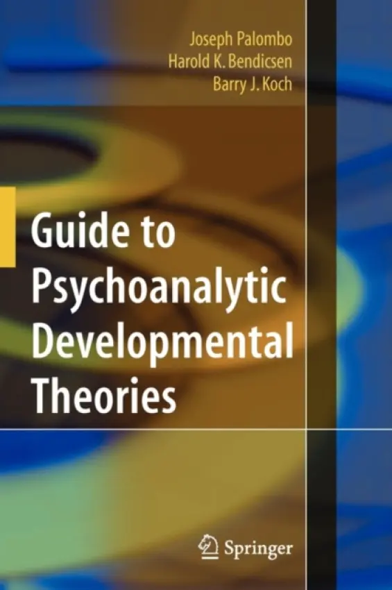 Guide to Psychoanalytic Developmental Theories - Palombo, Joseph a Bendicsen, Harold K. a Koch, Barry J.
