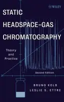 Static Headspace-Gas Chromatography - Kolb, Bruno (Perkin Elmer GmbH, Ueberlingen, Germany) a Ettre, Leslie S. (Yale University, New Haven, Connecticut)