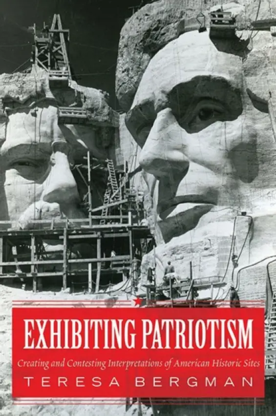 Exhibiting Patriotism - Bergman, Teresa