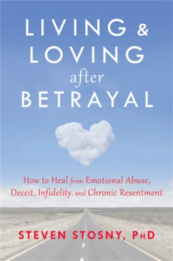 Living and Loving after Betrayal - Stosny, Steven