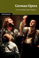 German Opera - Warrack, John (University of Oxford)
