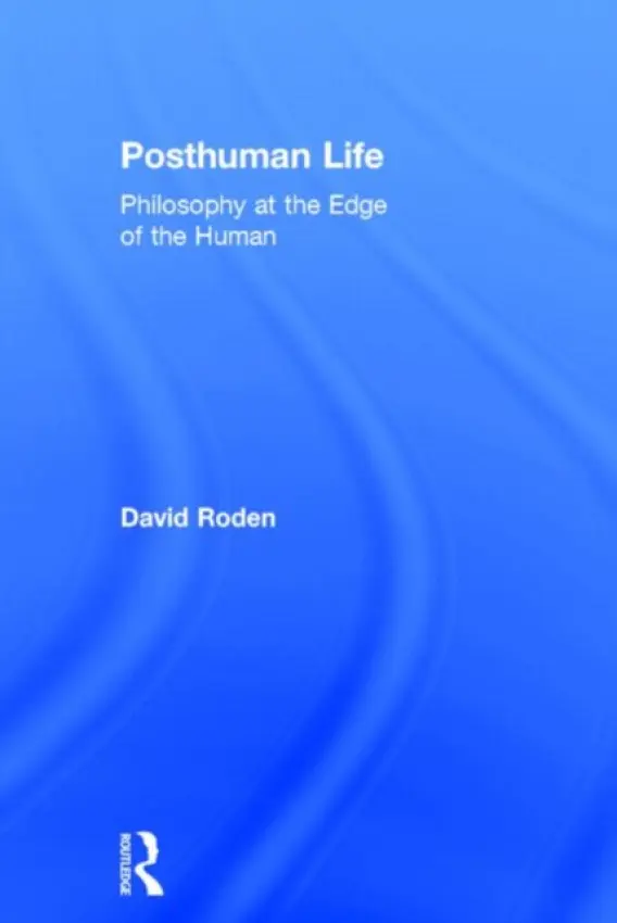 Posthuman Life - Roden, David