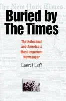 Buried by the Times - Leff, Laurel (Northeastern University, Boston)