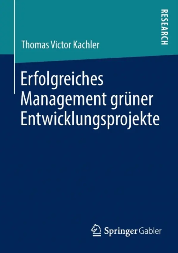 Erfolgreiches Management gruner Entwicklungsprojekte - Kachler, Thomas Victor