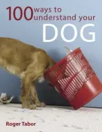 100 Ways to Understand Your Dog - Tabor, Roger (Author)