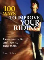 100 Ways to Improve Your Riding - Mcbane, Susan