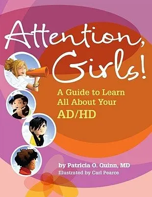 Attention, Girls! - Quinn, Patricia O., MD