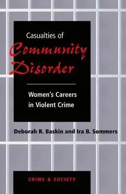 Casualties Of Community Disorder - Baskin, Deborah