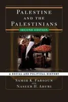Palestine and the Palestinians - Farsoun, Samih K.