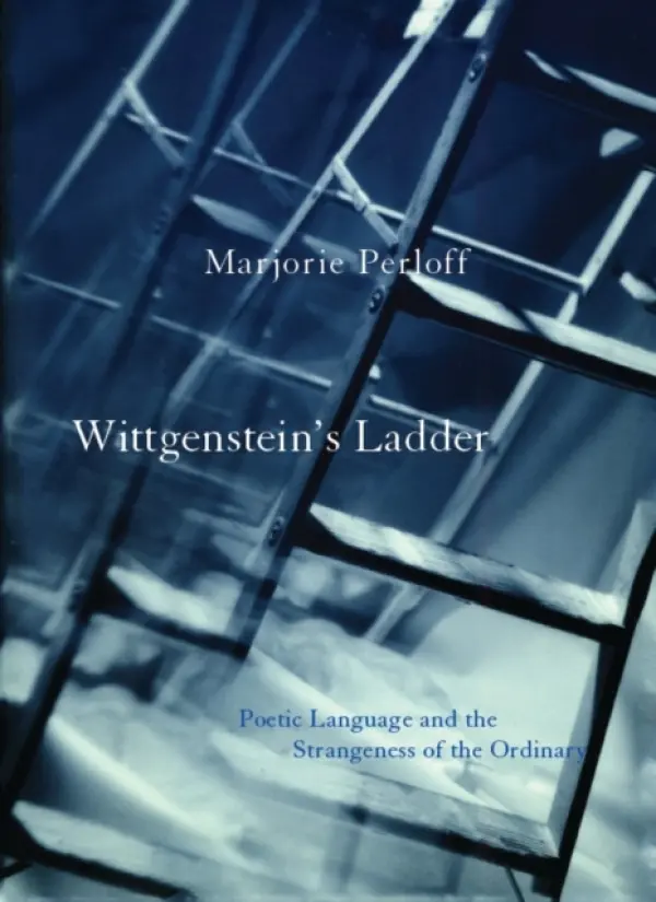 Wittgenstein's Ladder - Perloff, Marjorie