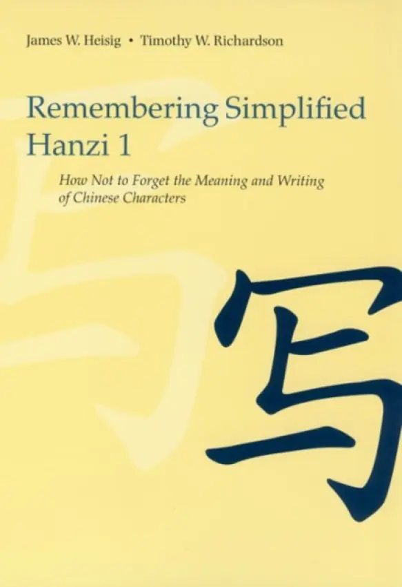 Remembering Simplified Hanzi 1 - Heisig, James W. a Richardson, Timothy W.