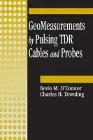 GeoMeasurements by Pulsing TDR Cables and Probes - O'Connor, Kevin M a Dowding, Charles H