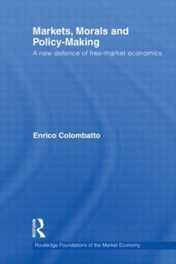 Markets, Morals, and Policy-Making - Colombatto, Enrico (University of Turin, Italy)