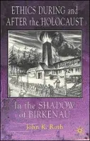 Ethics During and After the Holocaust - Roth, J.