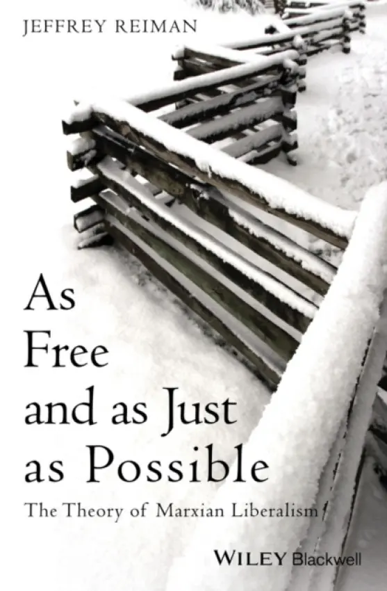 As Free and as Just as Possible - Reiman, Jeffrey (American University, USA)