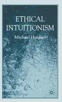 Ethical Intuitionism - Huemer, M.