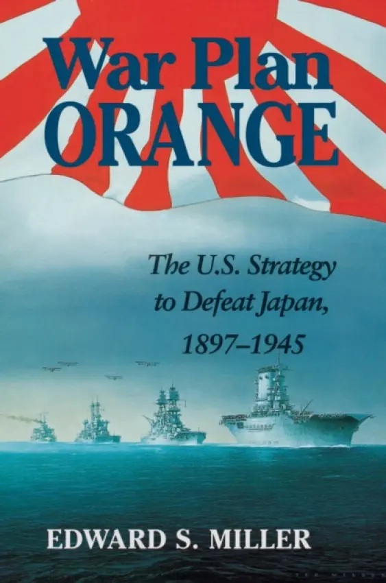 War Plan Orange - Miller, Edward S.